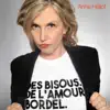 Anne Héliot - Des Bisous. De L'amour. Bordel.